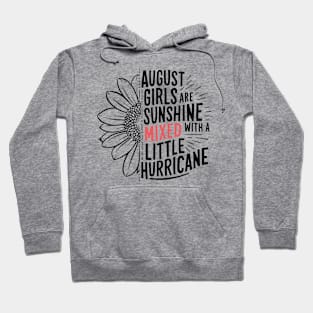 August Girls Are Sunshine Mixed With A Little Hurricane Hoodie